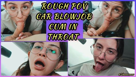 SHANAXNOW PERFECT CAR POV BLOWJOB DEEPTHROAT CUM INSIDE MOUTH